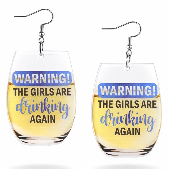 Jewelry - NEW Stemless Wine Glass Dangle Earrings-“WARNING the girls are drinking again”